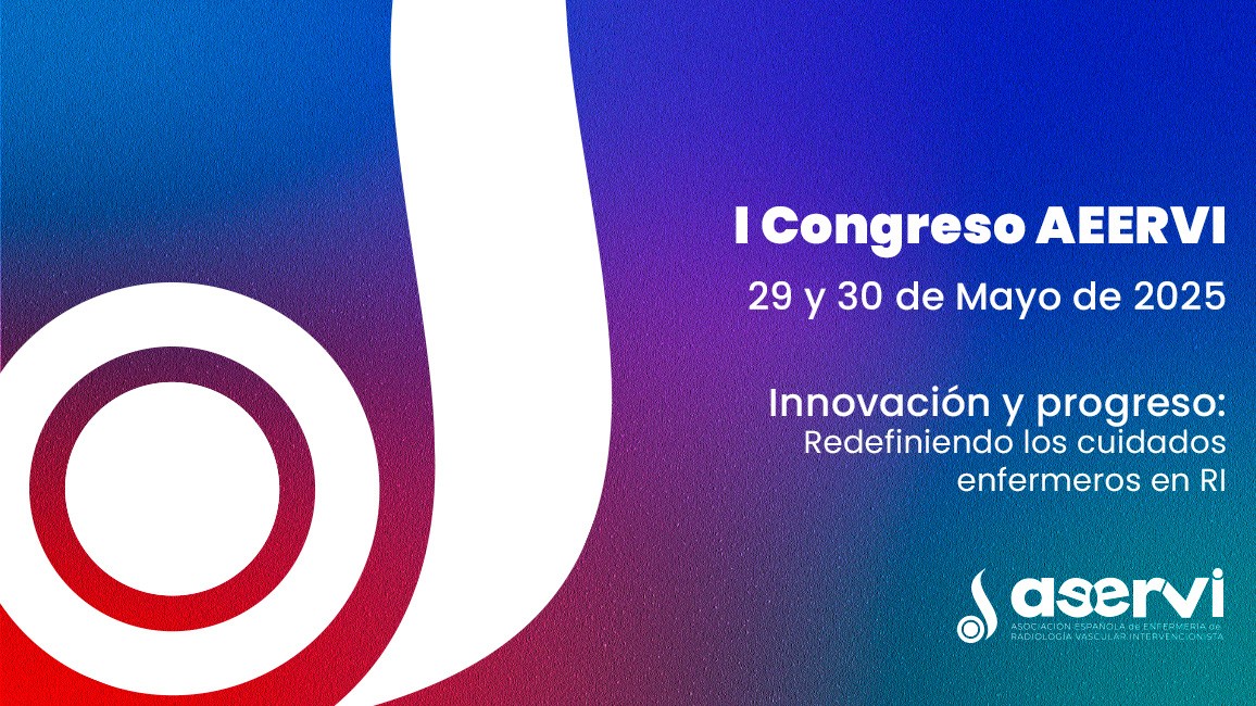 I Congreso Nacional de la Asociación Española de Enfermería de Radiología Vascular Intervencionista (AEERVI)